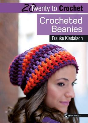 Twenty to Crochet - Crocheted Beanies