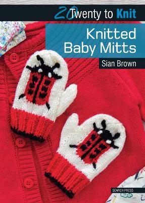 Twenty to Knit - Knitted Baby Mitts