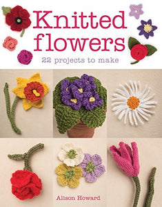 Knitted Flowers - 22 Projects to Make