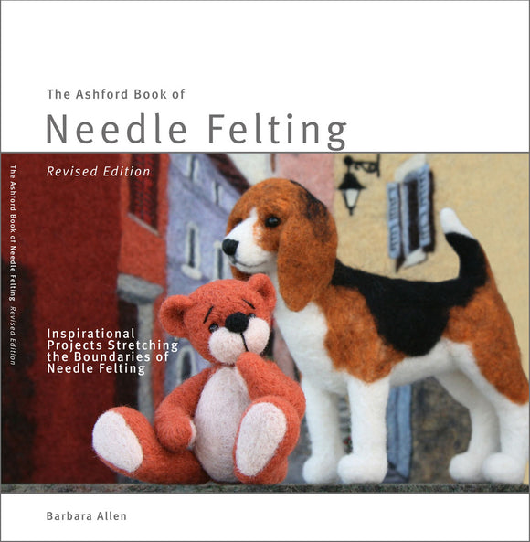Ashford Book of Needle Felting, Revised Edition